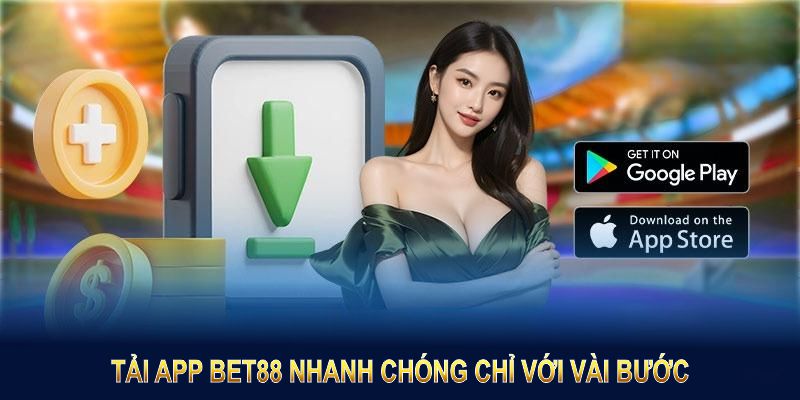 Tải app BET88 nhanh chóng chỉ với vài bước đơn giản